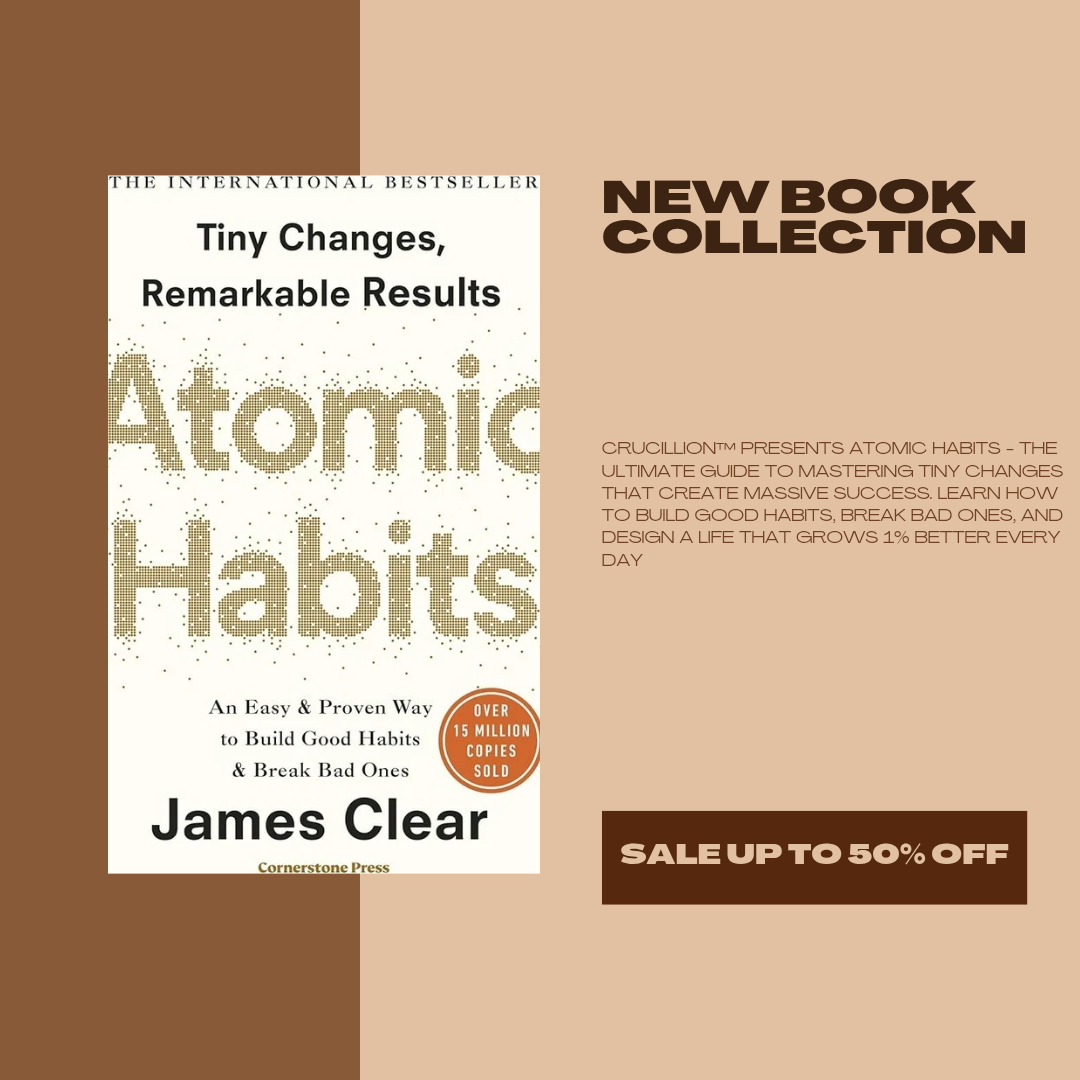 CRUCILLIÓN™️ | Atomic Habits - Transform Your Life with Tiny Changes That Deliver Massive Results (Digital eBook Edition)